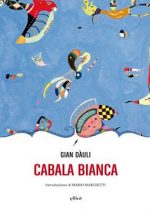 Cabala Bianca di Gian Dàuli è un romanzo pubblicato da Elliot della collana Novecento italiano